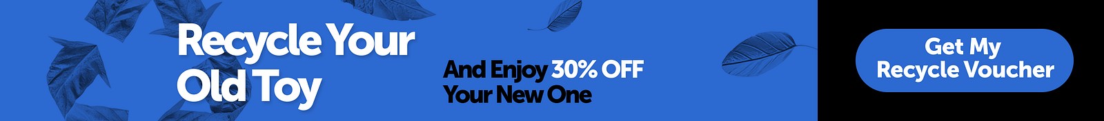 Recycle Your Old Toy And Enjoi 30% OFF Your New One