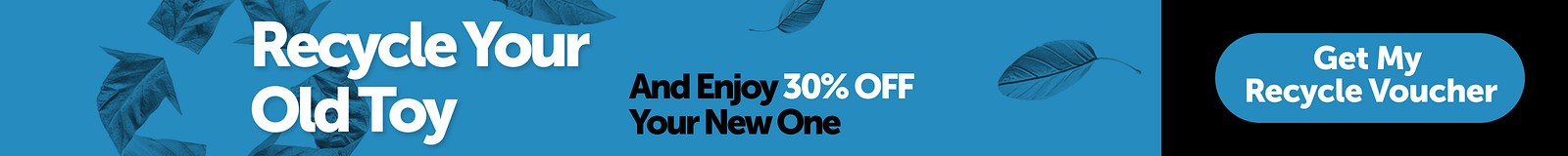 Recycle Your Old Toy And Enjoi 30% OFF Your New One